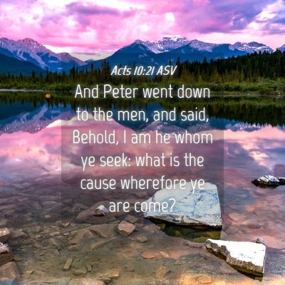 Picture 04 - Acts 10:21 ASV - And Peter went down to the men, and said, Behold, - Bible Verse Picture
