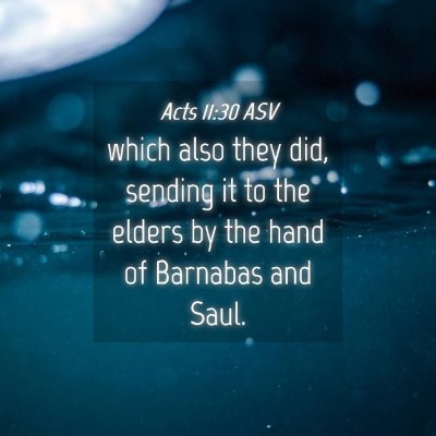 Picture 04 - Acts 11:30 ASV - which also they did, sending it to the elders by - Bible Verse Picture