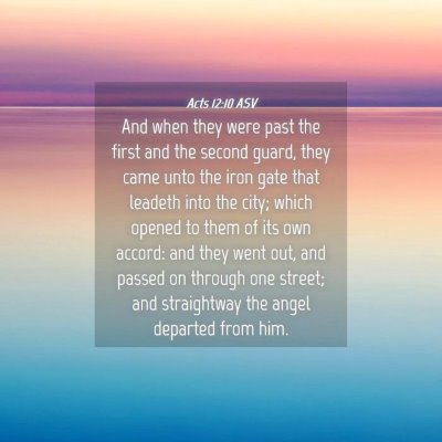 Picture 04 - Acts 12:10 ASV - And when they were past the first and the second - Bible Verse Picture