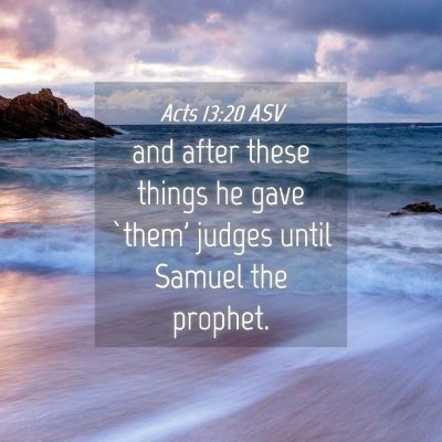 Picture 04 - Acts 13:20 ASV - and after these things he gave `them' judges - Bible Verse Picture