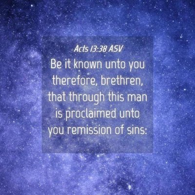 Picture 04 - Acts 13:38 ASV - Be it known unto you therefore, brethren, that - Bible Verse Picture