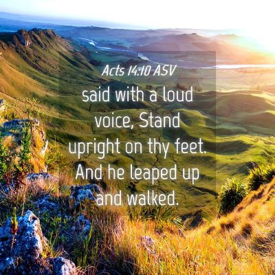 Picture 04 - Acts 14:10 ASV - said with a loud voice, Stand upright on thy - Bible Verse Picture