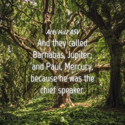 Picture 04 - Acts 14:12 ASV - And they called Barnabas, Jupiter; and Paul, - Bible Verse Picture