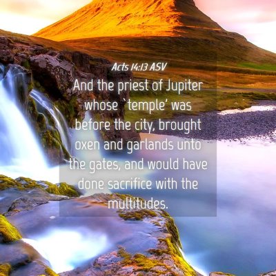 Picture 04 - Acts 14:13 ASV - And the priest of Jupiter whose `temple' was - Bible Verse Picture