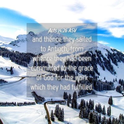 Picture 04 - Acts 14:26 ASV - and thence they sailed to Antioch, from whence - Bible Verse Picture