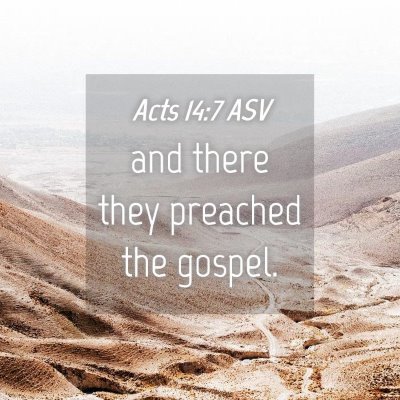 Picture 04 - Acts 14:7 ASV - and there they preached the - Bible Verse Picture