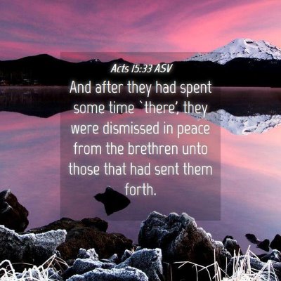 Picture 04 - Acts 15:33 ASV - And after they had spent some time `there', they - Bible Verse Picture