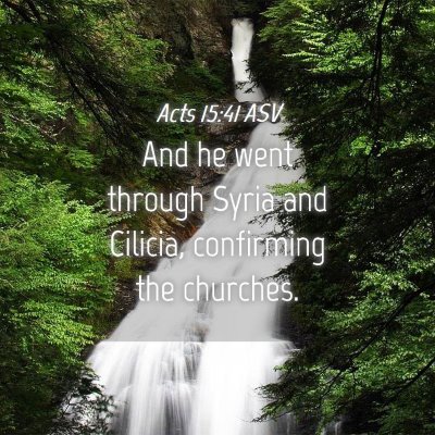 Picture 04 - Acts 15:41 ASV - And he went through Syria and Cilicia, confirming - Bible Verse Picture