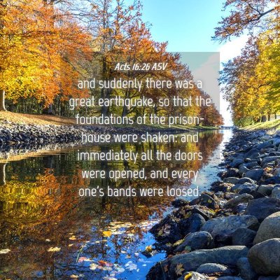 Picture 04 - Acts 16:26 ASV - and suddenly there was a great earthquake, so - Bible Verse Picture