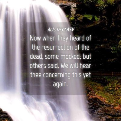 Picture 04 - Acts 17:32 ASV - Now when they heard of the resurrection of the - Bible Verse Picture