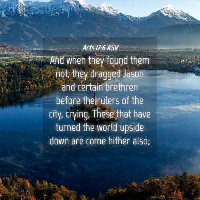 Picture 04 - Acts 17:6 ASV - And when they found them not, they dragged Jason - Bible Verse Picture