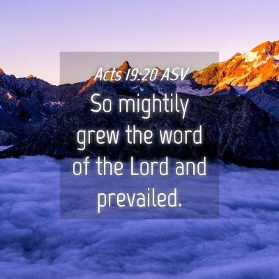 Picture 04 - Acts 19:20 ASV - So mightily grew the word of the Lord and - Bible Verse Picture