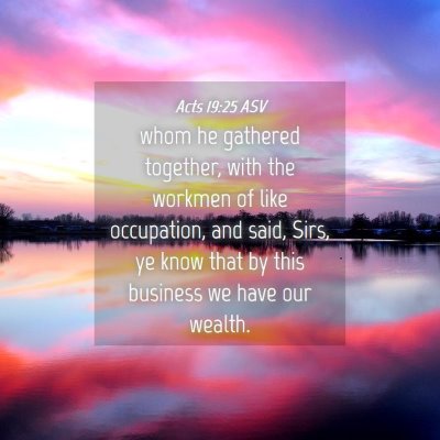 Picture 04 - Acts 19:25 ASV - whom he gathered together, with the workmen of - Bible Verse Picture