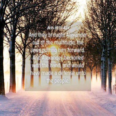 Picture 04 - Acts 19:33 ASV - And they brought Alexander out of the multitude, - Bible Verse Picture