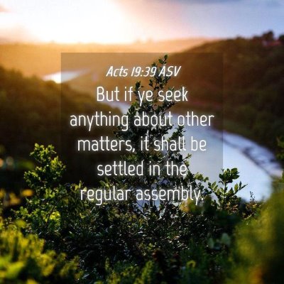 Picture 04 - Acts 19:39 ASV - But if ye seek anything about other matters, it - Bible Verse Picture