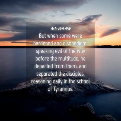 Picture 04 - Acts 19:9 ASV - But when some were hardened and disobedient, - Bible Verse Picture