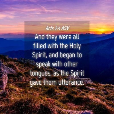 Picture 04 - Acts 2:4 ASV - And they were all filled with the Holy Spirit, - Bible Verse Picture