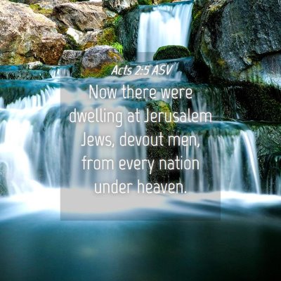 Picture 04 - Acts 2:5 ASV - Now there were dwelling at Jerusalem Jews, devout - Bible Verse Picture