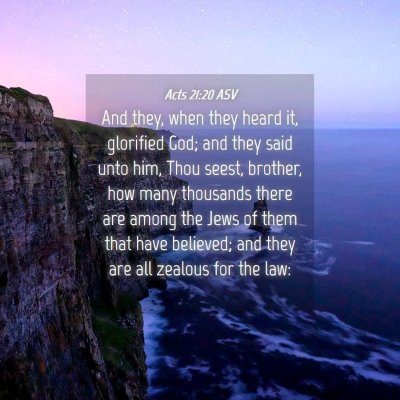 Picture 04 - Acts 21:20 ASV - And they, when they heard it, glorified God; and - Bible Verse Picture