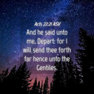 Picture 04 - Acts 22:21 ASV - And he said unto me, Depart: for I will send thee - Bible Verse Picture