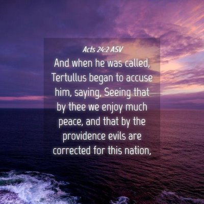 Picture 04 - Acts 24:2 ASV - And when he was called, Tertullus began to accuse - Bible Verse Picture