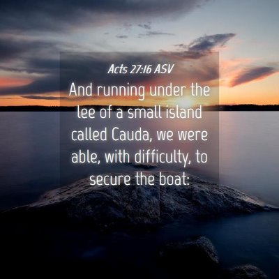 Picture 04 - Acts 27:16 ASV - And running under the lee of a small island - Bible Verse Picture