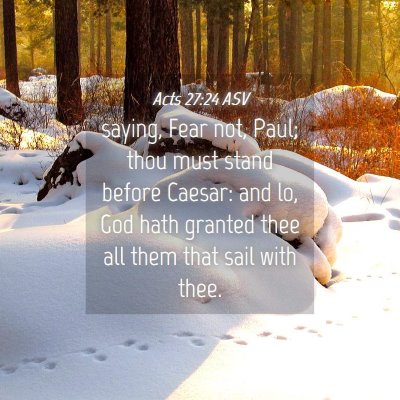 Picture 04 - Acts 27:24 ASV - saying, Fear not, Paul; thou must stand before - Bible Verse Picture