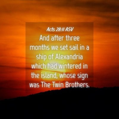 Picture 04 - Acts 28:11 ASV - And after three months we set sail in a ship of - Bible Verse Picture