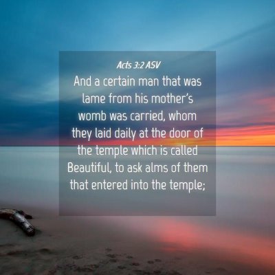 Picture 04 - Acts 3:2 ASV - And a certain man that was lame from his mother's - Bible Verse Picture