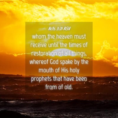 Picture 04 - Acts 3:21 ASV - whom the heaven must receive until the times of - Bible Verse Picture