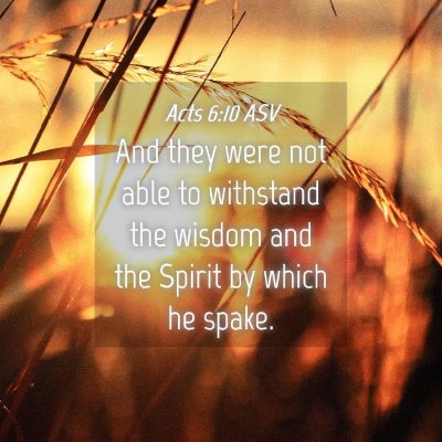 Picture 04 - Acts 6:10 ASV - And they were not able to withstand the wisdom - Bible Verse Picture