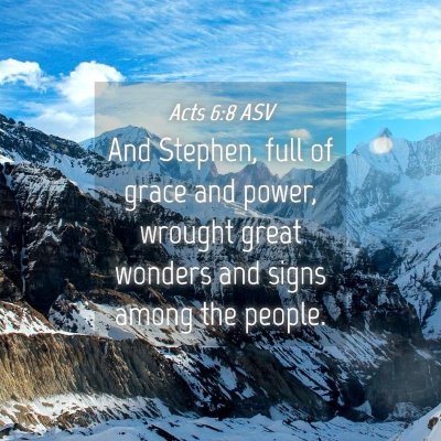 Picture 04 - Acts 6:8 ASV - And Stephen, full of grace and power, wrought - Bible Verse Picture