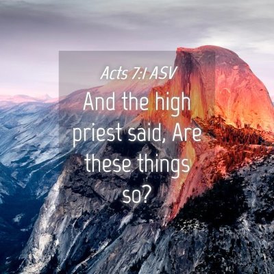 Picture 04 - Acts 7:1 ASV - And the high priest said, Are these things - Bible Verse Picture