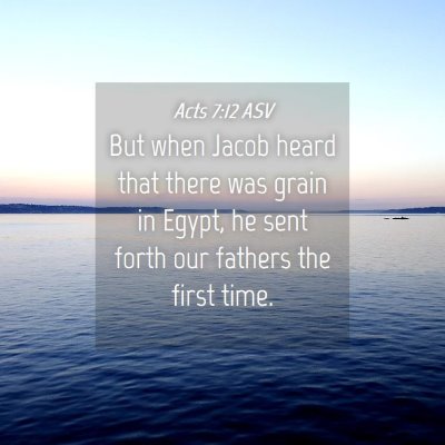 Picture 04 - Acts 7:12 ASV - But when Jacob heard that there was grain in - Bible Verse Picture