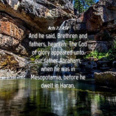 Picture 04 - Acts 7:2 ASV - And he said, Brethren and fathers, hearken: The - Bible Verse Picture