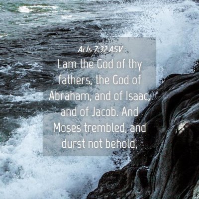 Picture 04 - Acts 7:32 ASV - I am the God of thy fathers, the God of Abraham, - Bible Verse Picture