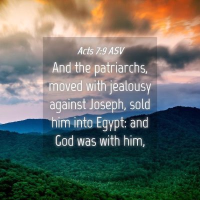 Picture 04 - Acts 7:9 ASV - And the patriarchs, moved with jealousy against - Bible Verse Picture