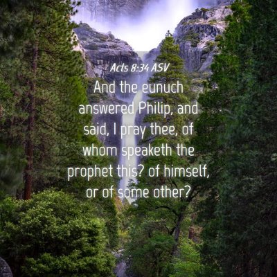Picture 04 - Acts 8:34 ASV - And the eunuch answered Philip, and said, I pray - Bible Verse Picture