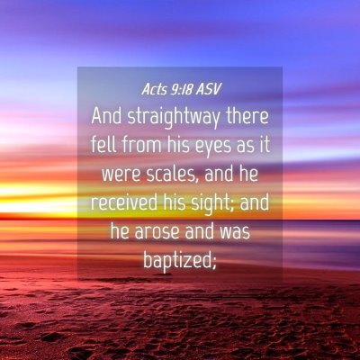 Picture 04 - Acts 9:18 ASV - And straightway there fell from his eyes as it - Bible Verse Picture