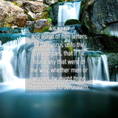 Picture 04 - Acts 9:2 ASV - and asked of him letters to Damascus unto the - Bible Verse Picture