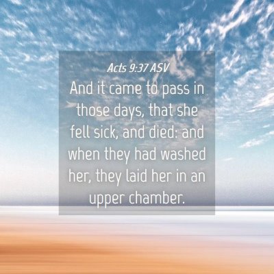 Picture 04 - Acts 9:37 ASV - And it came to pass in those days, that she fell - Bible Verse Picture