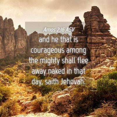 Picture 04 - Amos 2:16 ASV - and he that is courageous among the mighty shall - Bible Verse Picture