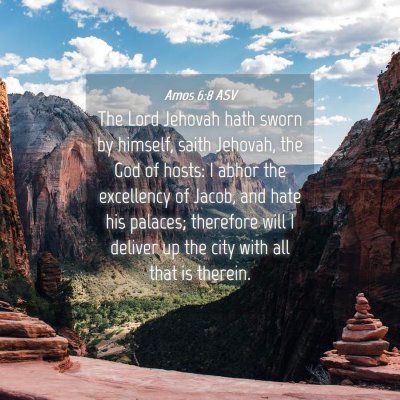 Picture 04 - Amos 6:8 ASV - The Lord Jehovah hath sworn by himself, saith - Bible Verse Picture