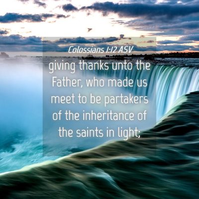 Picture 04 - Colossians 1:12 ASV - giving thanks unto the Father, who made us meet - Bible Verse Picture