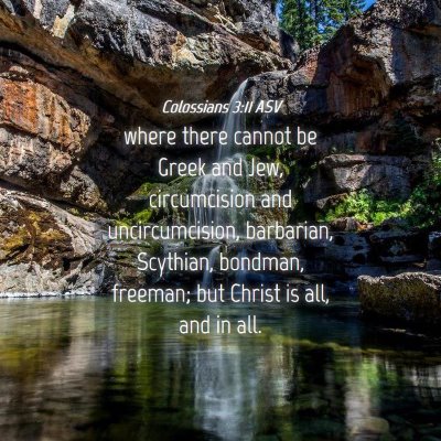 Picture 04 - Colossians 3:11 ASV - where there cannot be Greek and Jew, circumcision - Bible Verse Picture