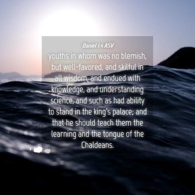Picture 04 - Daniel 1:4 ASV - youths in whom was no blemish, but well-favored, - Bible Verse Picture