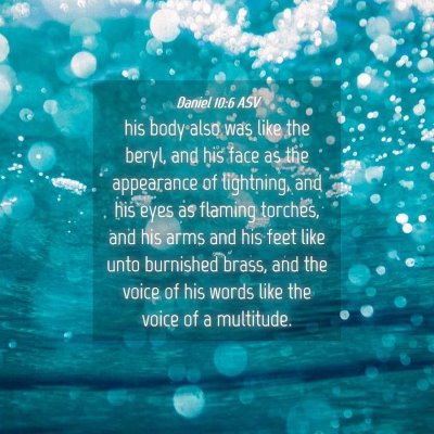 Picture 04 - Daniel 10:6 ASV - his body also was like the beryl, and his face as - Bible Verse Picture