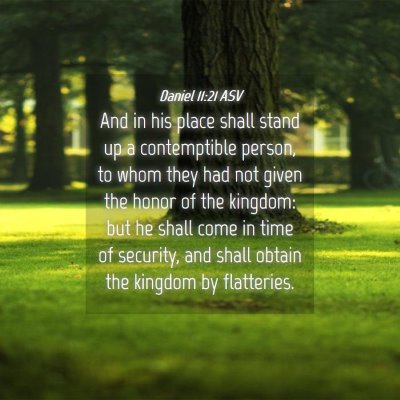 Picture 04 - Daniel 11:21 ASV - And in his place shall stand up a contemptible - Bible Verse Picture