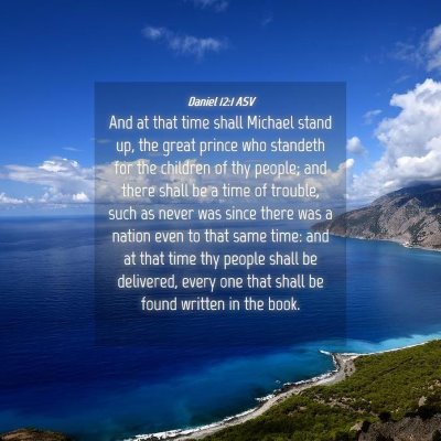 Picture 04 - Daniel 12:1 ASV - And at that time shall Michael stand up, the - Bible Verse Picture