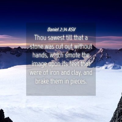 Picture 04 - Daniel 2:34 ASV - Thou sawest till that a stone was cut out without - Bible Verse Picture